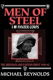 Men of Steel: I SS Panzer Corps: The Ardennes and Eastern Front, 1944-45