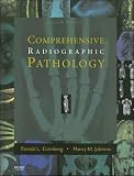 Comprehensive Radiographic Pathology (text only) 4th (Fourth) edition by R. L. Eisenberg MD JD FACR,N. M. Johnson BA RT(R)(CV)(CT)(QM)