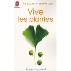 Vive les plantes : Se soigner au naturel