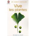 Vive les plantes : Se soigner au naturel