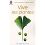 Vive les plantes : Se soigner au naturel