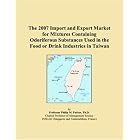 The 2007 Import and Export Market for Mixtures Containing Odoriferous Substances Used in... by  Parker, Philip M.