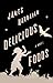 Delicious Foods: A Novel