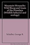 Mountain monarchs : wild sheep and goats of the Himalaya