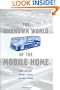 The Unknown World of the Mobile Home (Creating the North American Landscape)