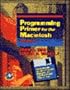 Programming Primer for the Macintosh/Book and Disk