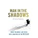 Man in the Shadows: Inside the MIddle East Crisis with a Man Who Led the Mossad