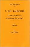 E. Ray Lankester and the making of modern British biology