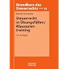 Steuerrecht in �bungsf�llen / Klausurentraining