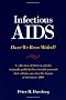 Infectious AIDS: Have We Been Misled?: The Fallacy of the HIV-AIDS Connection