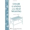 Chair Caning and Seat Weaving: Storey Country Wisdom Bulletin A-16