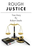 Rough justice : true story