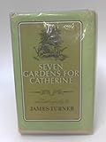Seven gardens for Catherine : an autobiography