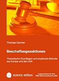 Beschaffungsauktionen: Theoretische Grundlagen und empirische Befunde aus Europa und den USA - Thomas Germer