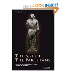 The Age of the Parthians (Idea of Iran)