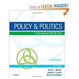 Policy & Politics in Nursing and Health Care, (Policy and Politics in Nursing and Health 6th (Sixth) Edition