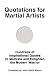 Search : Quotations for Martial Artists: Hundreds of Inspirational Quotes to Motivate and Enlighten the Modern Warrior