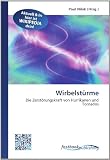 Wirbelst&uuml;rme: Die Zerst&ouml;rungskraft von Hurrikanen und Tornados - 