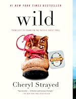 Wild (From Lost to Found on the Pacific Crest Trail)
