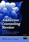 Addiction Counseling Review: Preparing for Comprehensive, Certification, and Licensing Examinations