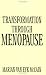 Transformation Through Menopause