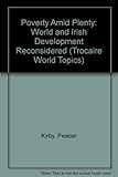 Poverty amid plenty : world and Irish development reconsidered