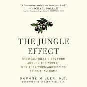 The Jungle Effect: The Healthiest Diets from Around the World - Why They Work and How to Make Them Work for You | [Daphne Miller, M.D., Andrew Weil, M.D. (foreword)]