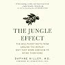 The Jungle Effect: The Healthiest Diets from Around the World - Why They Work and How to Make Them Work for You