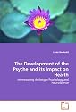 The Development of the Psyche and Its Impact on Health: Interweaving Archetype Psychology and Neuroscience