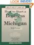 How to Start a Business in Michigan/With Forms: With Forms (Self Help Law Kit)