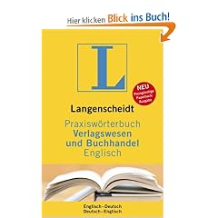 Langenscheidt Praxisw�rterbuch Verlagswesen und Buchhandel. Englisch - Deutsch / Deutsch - Englisch