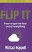 Flip It: How to Get the Best Out of Everything