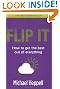 Flip It: How to Get the Best Out of Everything