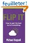 Flip It: How to get the best out of everything