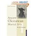 Ancient Okinawan Martial Arts: Vol 1