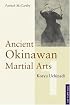 Ancient Okinawan Martial Arts Volume 1 (Tuttle Martial Arts)