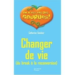 Changer de vie : Du break � la reconversion