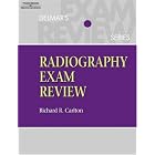 Delmar's Radiography Exam Review by Richard Carlton