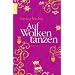Auf Wolken tanzen: Roman