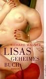Lisas geheimes Buch: Roman - Richard Wagner
