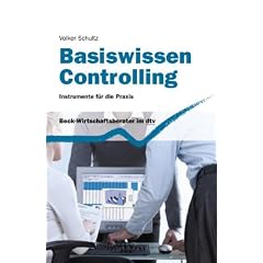Basiswissen Controlling: Instrumente f�r die Praxis