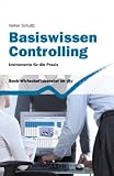 Basiswissen Controlling: Instrumente f�r die Praxis