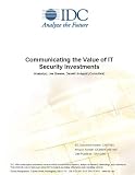 Communicating the Value of IT Security Investments