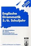 Arbeitsbl&auml;tter Englisch - Englische Grammatik 5./6 - Schuljahr 43 Arbeitsbl&auml;tter f&uuml;r einen kommunikativen Grammatikunterri - 