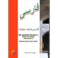 Farsi harf mizanim -  Wir sprechen Persisch. Eingangsstufe A1. Unter Ber�cksichtigung des Europ�ischen Referenzrahmens