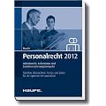 Personalrecht 2012: NEU: Arbeitsrecht, Lohnsteuer und Sozialversicherung kompakt
