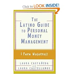 The Latino Guide to Personal Money Management: Laura Castaneda, Laura Castellanos