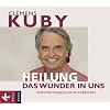 HEILUNG - das Wunder in uns: Selbstheilungsprozesse entdecken
