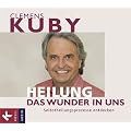 HEILUNG - das Wunder in uns: Selbstheilungsprozesse entdecken