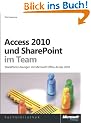 Access 2010 und SharePoint im Team: Entwickeln vonSharePoint 2010-L�sungen mit Access 2010